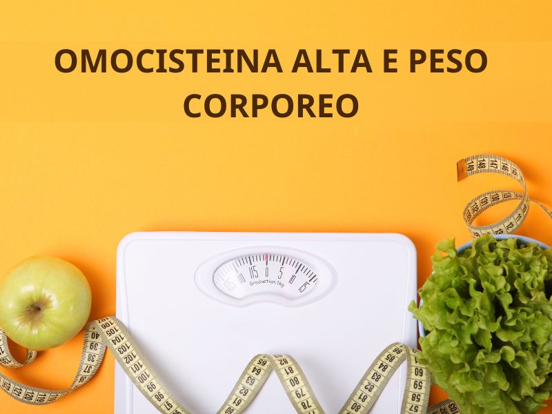 Omocisteina alta e peso corporeo